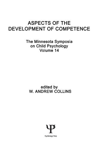 Aspects of the Development of Competence: the Minnesota Symposia on Child Psychology, Volume 14 - Minnesota Symposia on Child Psychology Series (Hardback)