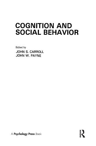 Cognition and Social Behavior - Carnegie Mellon Symposia on Cognition Series (Hardback)