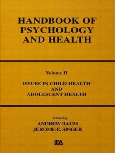 Issues in Child Health and Adolescent Health: Handbook of Psychology and Health, Volume 2 - Handbook of Psychology and Health Series (Hardback)