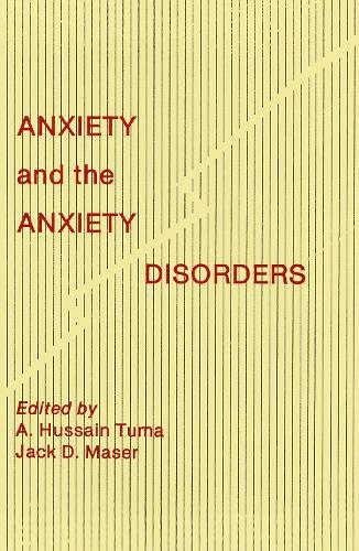 Anxiety and the Anxiety Disorders (Hardback)