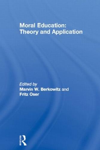 Moral Education: Theory and Application (Hardback)