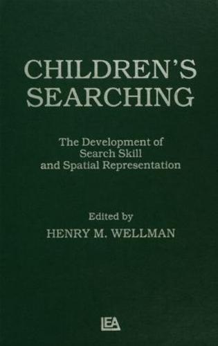Children's Searching: The Development of Search Skill and Spatial Representation (Hardback)