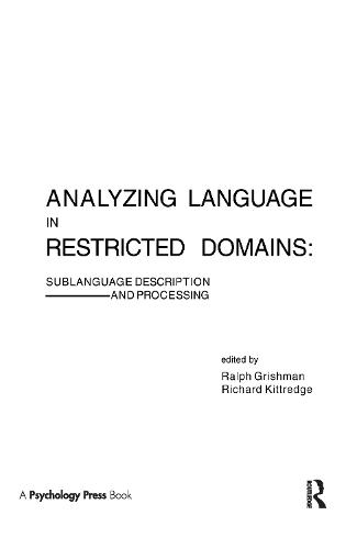 Analyzing Language in Restricted Domains: Sublanguage Description and Processing (Hardback)