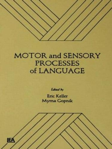 Motor and Sensory Processes of Language - Neuropsychology and Neurolinguistics Series (Paperback)