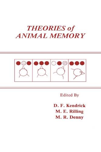 Theories of Animal Memory - Comparative Cognition and Neuroscience Series (Hardback)