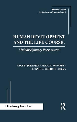 Human Development and the Life Course: Multidisciplinary Perspectives (Hardback)