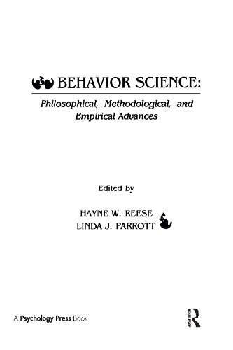 Behavior Science: Philosophical, Methodological, and Empirical Advances (Hardback)