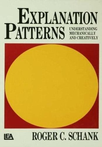 Explanation Patterns: Understanding Mechanically and Creatively (Hardback)