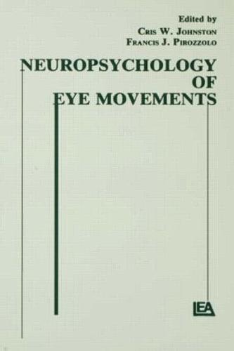 Neuropsychology of Eye Movement - Neuropsychology and Neurolinguistics Series (Hardback)