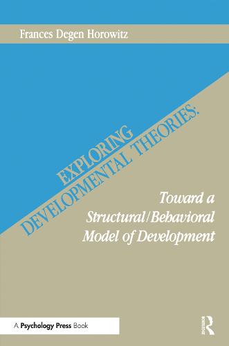 Exploring Developmental Theories: Toward A Structural/Behavioral Model of Development (Paperback)
