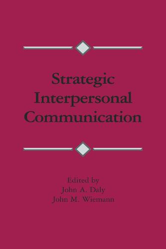 Strategic Interpersonal Communication - Routledge Communication Series (Hardback)
