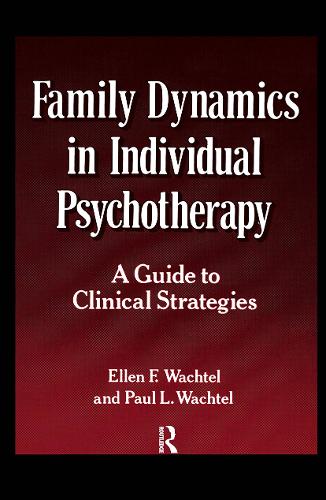 Family Dynamics in Individual Psychotherapy: A Guide to Clinical Strategies (Paperback)