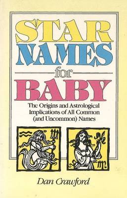 Star Names for Baby: The Origins & Astrological Implications of All Common (& Uncommon) Names (Paperback)