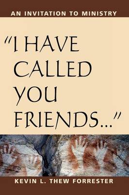 I Have Called You Friends: An Invitation to Ministry (Paperback)