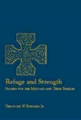 Refuge and Strength: Prayers for the Military and Their Families (Paperback)