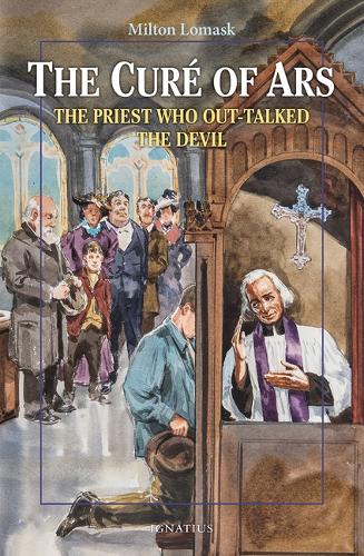 Cure of Ars: The Priest Who Out-talked the Devil (Paperback)