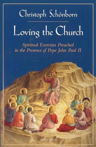 Loving the Church: Spiritual Exercises Preached in the Presence of Pope John Paul II (Paperback)