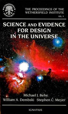 Science and Evidence for Design in the Universe - Proceedings of the Wethersfield Institute v. . 9 (Paperback)