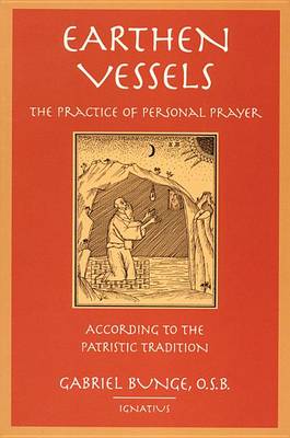 Earthen Vessels: The Practice of Personal Prayer According to the Tradition of the Holy Fathers (Paperback)
