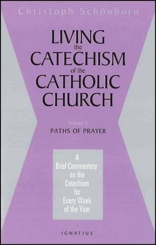 Living the Catechism of the Catholic Church: v. 4 (Paperback)
