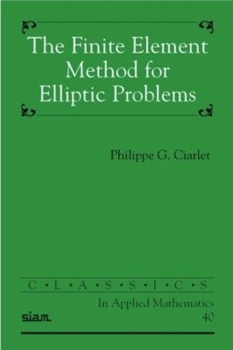 The Finite Element Method for Elliptic Problems by Philippe G. Ciarlet ...