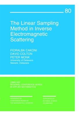 The Linear Sampling Method in Inverse Electromagnetic Scattering - CBMS-NSF Regional Conference Series 80 (Paperback)