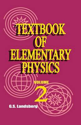 Textbook of Elementary Physics: Volume 2, Electricity and Magnetism (Paperback)