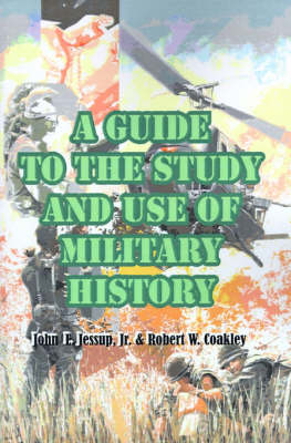 A Guide to the Study and Use of Military History (Paperback)