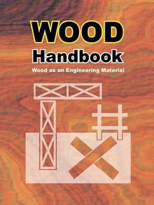 Wood Handbook: Wood as an Engineering Material (Paperback)