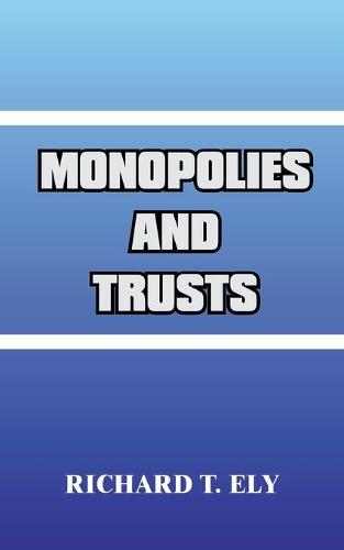 Monopolies and Trusts (Paperback)