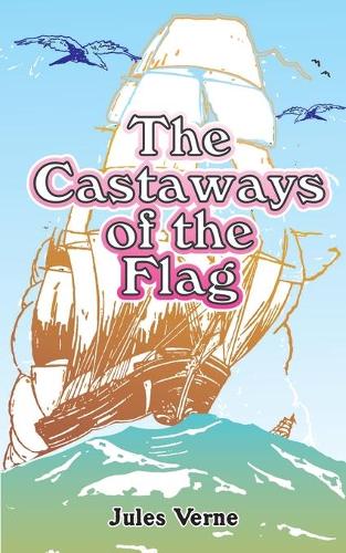 The Castaways of the Flag (Paperback)