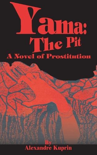 Yama: The Pit: A Novel of Prostitution (Paperback)