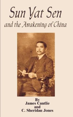 Sun Yat Sen: And the Awakening of China (Paperback)