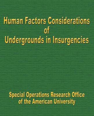 Human Factors Considerations of Undergrounds in Insurgencies (Paperback)