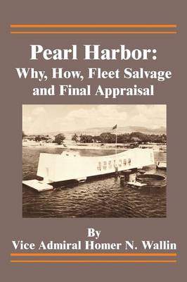Pearl Harbor: Why, How, Fleet Salvage and Final Appraisal (Paperback)