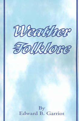 Weather Folk-Lore and Local Weather Signs (Paperback)