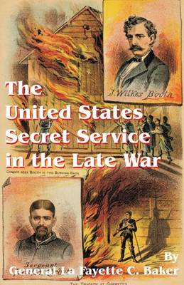 The United States Secret Service in the Late War (Paperback)