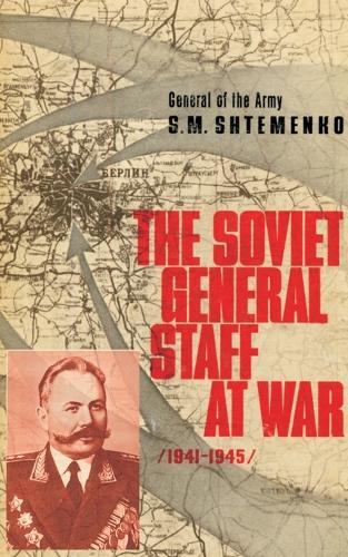 The Soviet General Staff at War: 1941-1945 (Paperback)