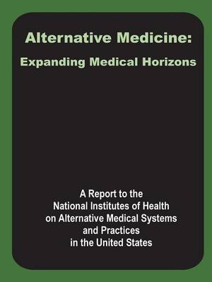 Alternative Medicine: Expanding Medical Horizons (Paperback)