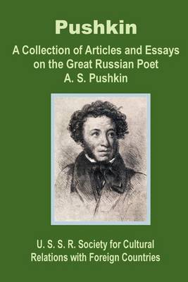 Pushkin: A Collection of Articles and Essays on the Great Russian Poet A. S. Pushkin (Paperback)