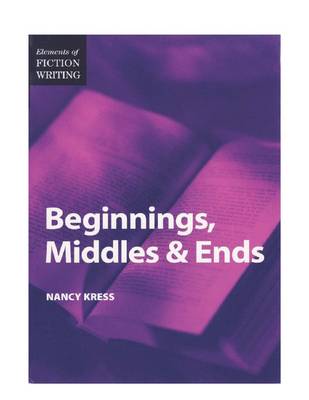 Beginnings, Middles and Ends - The elements of fiction writing (Paperback)