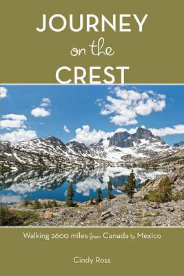 Journey on the Crest: Walking 2600 Miles From Mexico to Canada (Paperback)