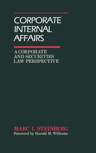 Corporate Internal Affairs: A Corporate and Securities Law Perspective (Hardback)