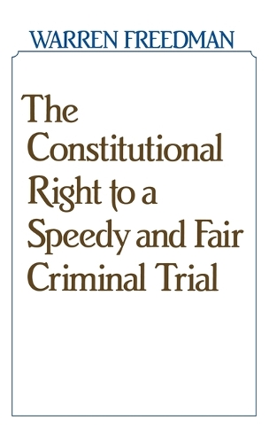 The Constitutional Right to a Speedy and Fair Criminal Trial (Hardback)