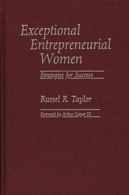 Exceptional Entrepreneurial Women: Strategies for Success (Hardback)