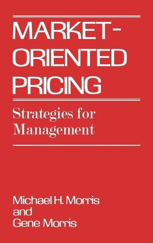 Market-Oriented Pricing: Strategies for Management (Hardback)