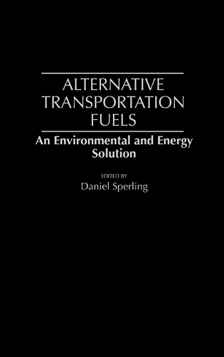 Alternative Transportation Fuels: An Environmental and Energy Solution (Hardback)