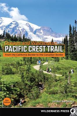 Pacific Crest Trail: Oregon and Washington: From the California Border to the Canadian Border - Pacific Crest Trail (Paperback)