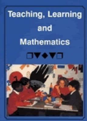Teaching, Learning and Mathematics (Paperback)