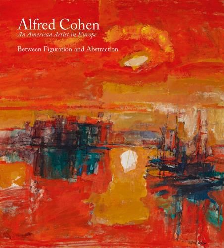Alfred Cohen: An American Artist in Europe (Hardback)